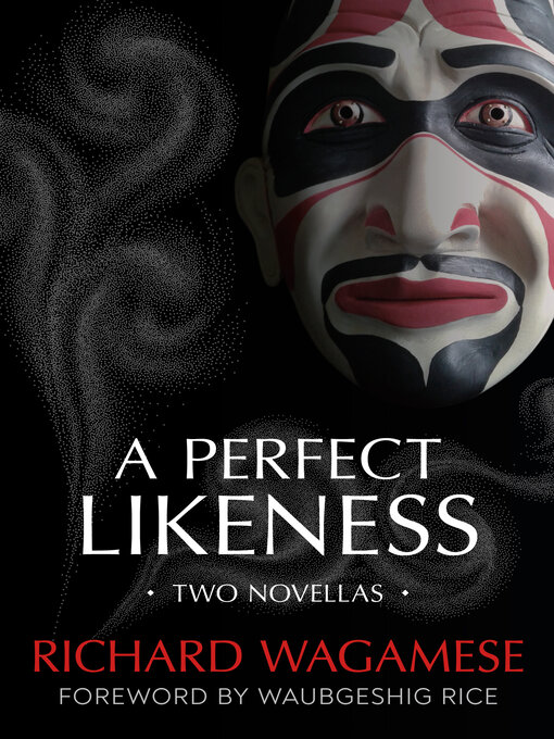 Title details for A Perfect Likeness by Richard Wagamese - Available